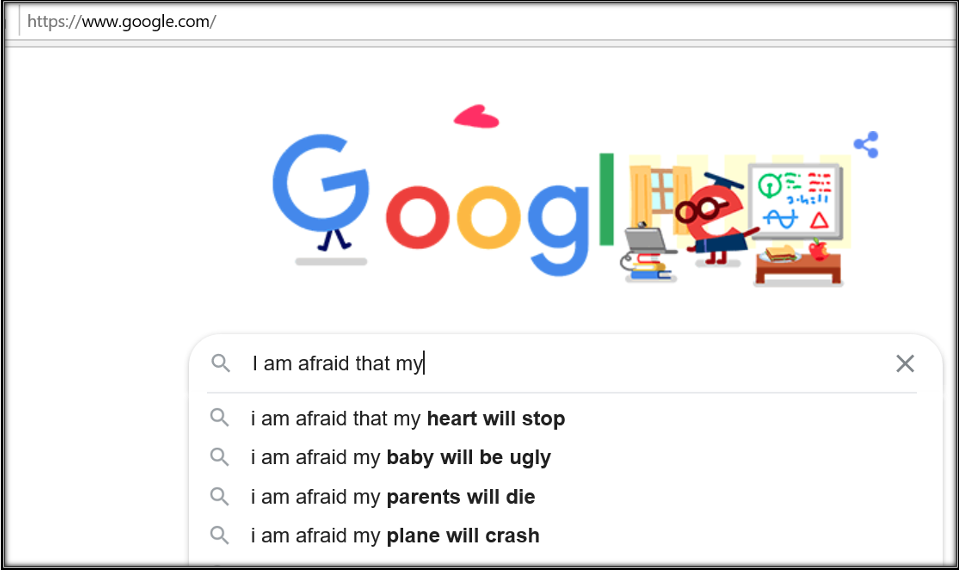 Google search box showing automatically filled-in queries for "I am afraid that my..." The first two results are "I am afraid that my heart will stop" and "I am afraid that my baby will be ugly"