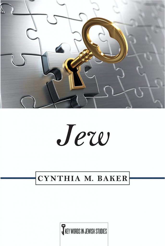 Book cover: "Jew" by Cynthia Baker, in the Key Words in Jewish Studies series