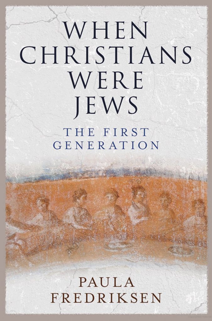 Book cover: "When Christians Were Jews" by Paula Fredriksen