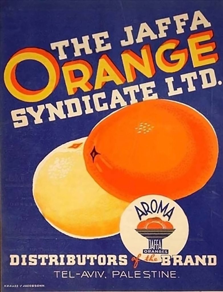 Colorful poster showing oranges reads: "The Jaffa Orange Syndicate Ltd., Tel-Aviv, Palestine"